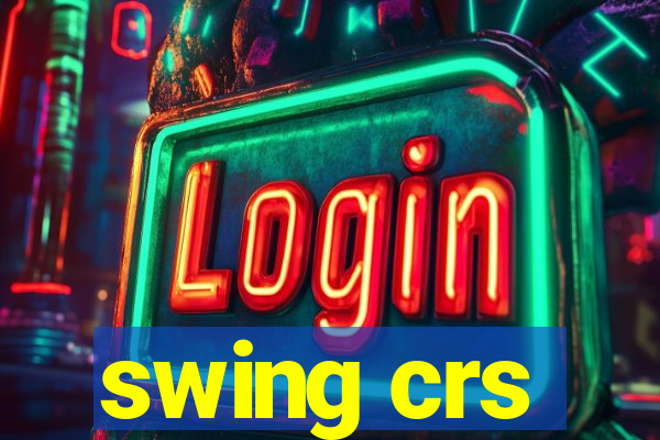 swing crs